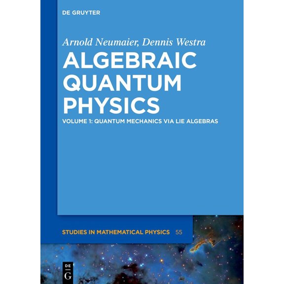 de Gruyter Studies in Mathematical Physi Quantum Mechanics Via Lie Algebras, Book 55, (Hardcover)