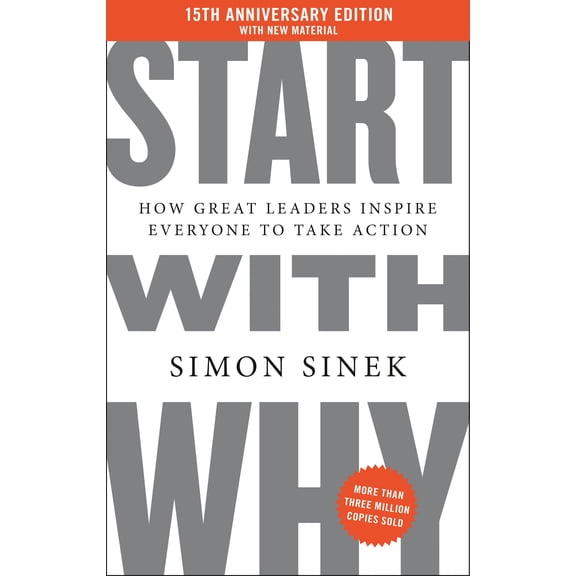 Pre-Owned Start with Why 15th Anniversary Edition: How Great Leaders Inspire Everyone to Take Action, (Hardcover)