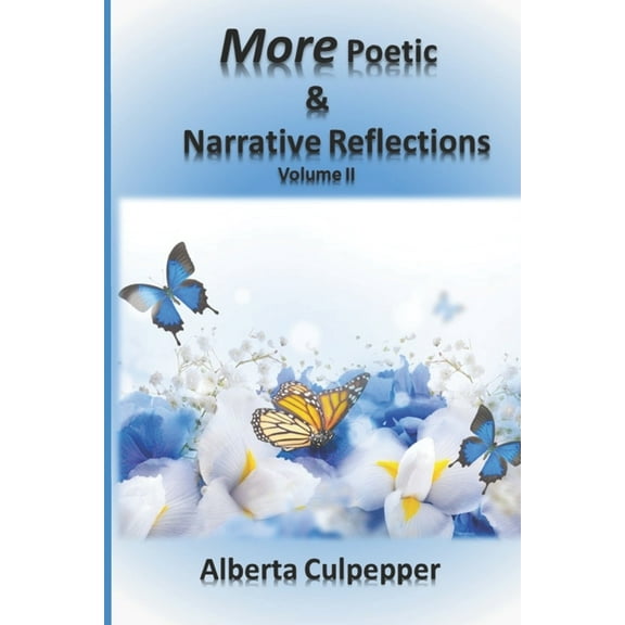More Poetic & Narrative Reflections,: Volume II (Paperback)