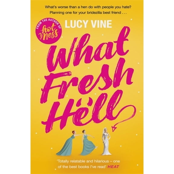 Pre-Owned What Fresh Hell: The Most Hilarious Novel You'll Read This Year (Paperback) 1409172236 9781409172239