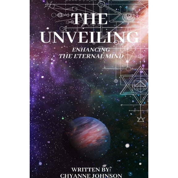 The Unveiling: Enhancing the Eternal Mind, (Paperback)