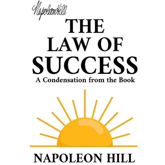 The Law of Success: A Condensation from the Book, (Paperback)