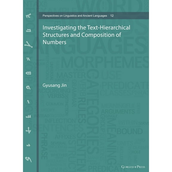 Perspectives on Linguistics and Ancient  Investigating the Text-Hierarchical Structures and Composition of Numbers, Book 12, (Hardcover)