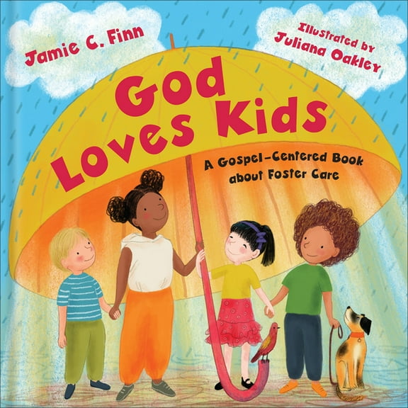 God Loves Kids: A Gospel-Centered Book about Foster Care, (Hardcover)