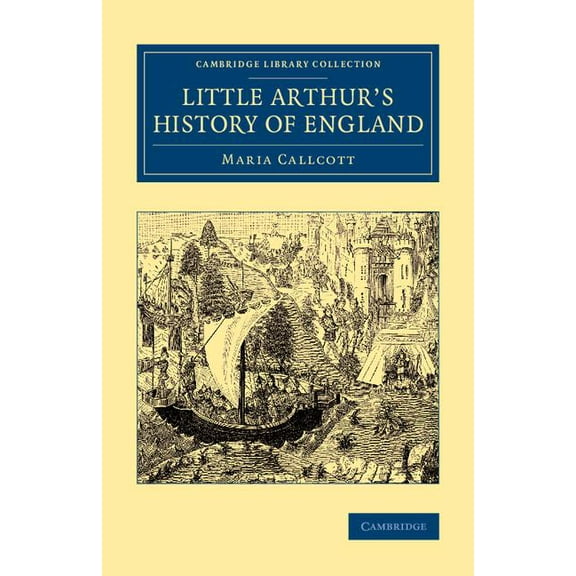Cambridge Library Collection - Education Little Arthur's History of England, (Paperback)