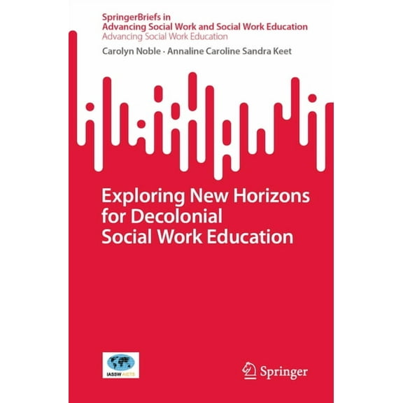 Exploring New Horizons for Decolonial Social Work Education, (Paperback)
