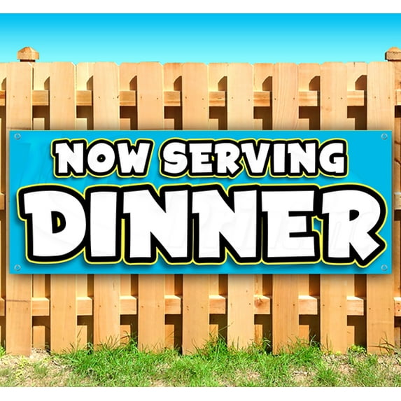 Now Serving Dinner 13 oz Vinyl Banner With Metal Grommets