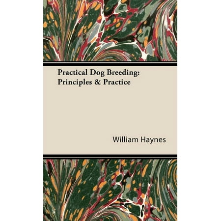 Practical Dog Breeding: Principles & Practice: Home Farm Books (Hardcover)