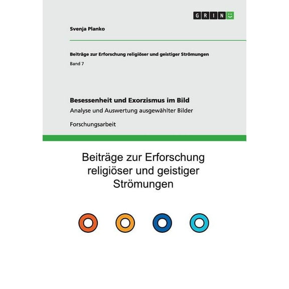 Besessenheit und Exorzismus im Bild: Analyse und Auswertung ausgewählter Bilder (Paperback)