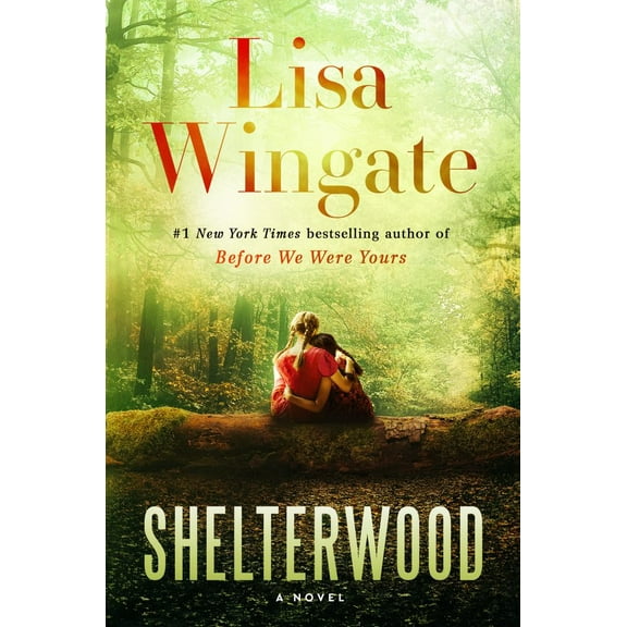Lisa Wingate: Shelterwood: A Novel (Hardcover)