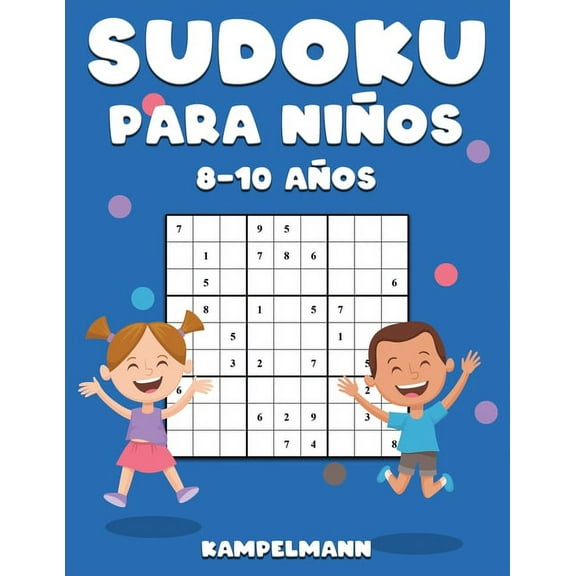 Sudoku Para Niños 8-10 Años: 200 Sudoku Large para Niños de 8-10 Años con Instrucciones y Soluciones (Paperback)