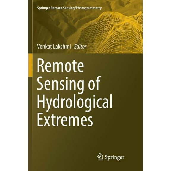 Springer Remote Sensing/Photogrammetry Remote Sensing of Hydrological Extremes, (Paperback)