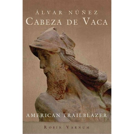 Alvar N Ez Cabeza De Vaca American Trailblazer Walmart Com