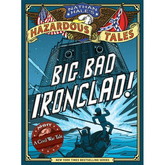 Pre-Owned Big Bad Ironclad! (Nathan Hale's Hazardous Tales #2) : A Civil War Tale (Hardcover) 9781419703959