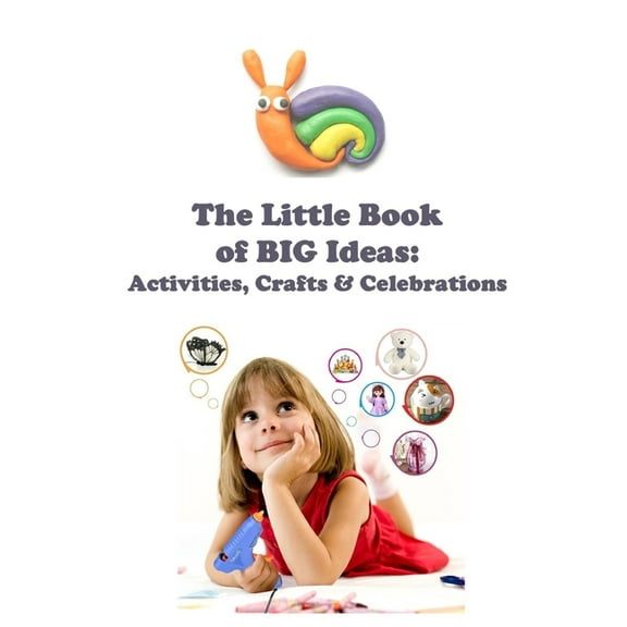 The Little Book of BIG Ideas: Activities, Crafts, Celebrations, (Paperback)