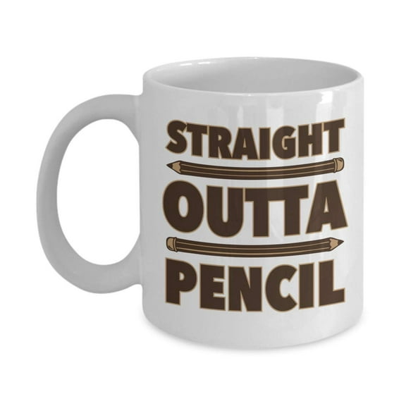 Straight Outta Pencil Funny Teachers' Coffee & Tea Gift Mug Cup, Organizer For Pencils Or Pens, Things & Ornament For A Preschool, Kindergarten Or Elementary Teacher & Other Middle School Teachers