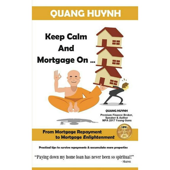 Keep Calm and Mortgage On: From Mortgage Repayment to Mortgage Enlightenment, (Paperback)