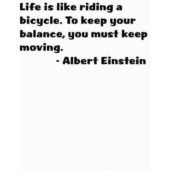 Custom Decals Life Is Like Riding A Bicycle. To Keep Your Balance, You Must Keep Moving Ins...