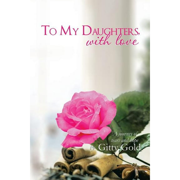To My Daughters, with Love (Paperback)