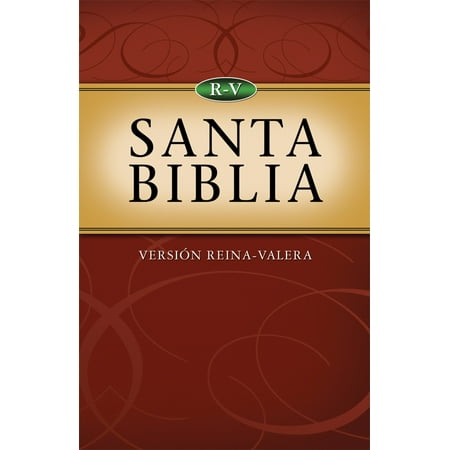 Santa Biblia--Versión Reina-Valera : Holy Bible--Reina-Valera