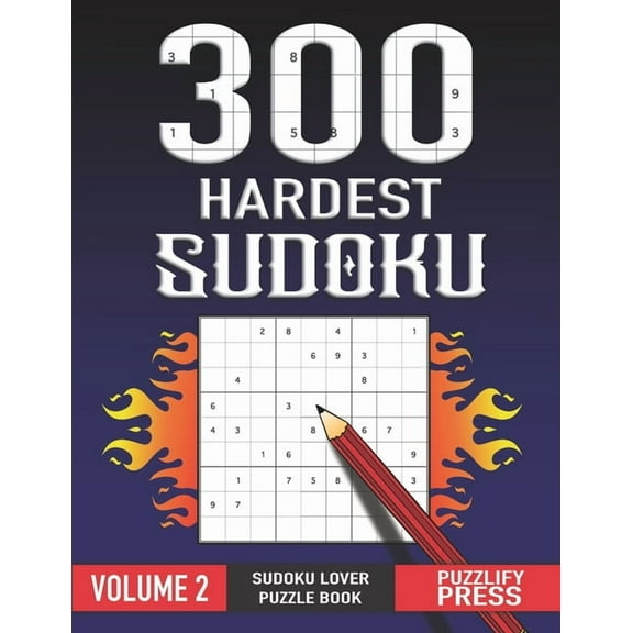 300 Hardest Sudoku: Perfect Sudoku Lover Gift Puzzle Book ( VOLUME 2 ) With Solution