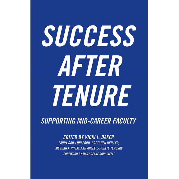Success After Tenure: Supporting Mid-Career Faculty, (Hardcover)