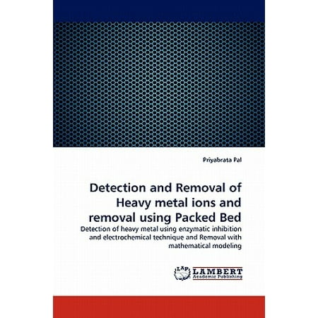 Detection and Removal of Heavy Metal Ions and Removal Using Packed