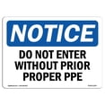 thumbnail image 1 of SignMission OS-NS-A-1218-L-11267 12 x 18 in. OSHA Notice Sign - Do Not Enter without Proper PPE, 1 of 1
