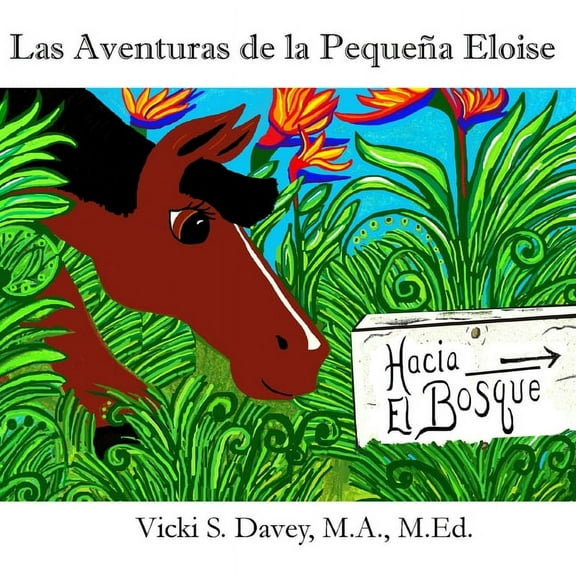 Las Aventuras de la Pequeña Eloise Las Aventuras de la Pequeña Eloise: Hacia El Bosque, Book 3, (Paperback)