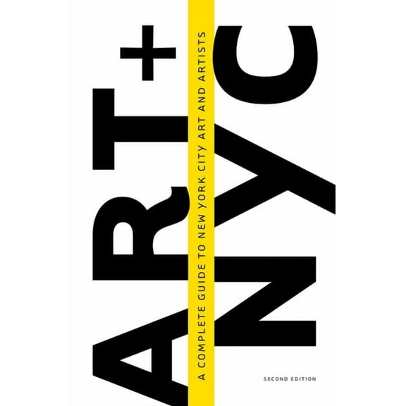 Art  : Art and NYC : A Complete Guide to New York City Art and Artists (Edition 2) (Paperback)