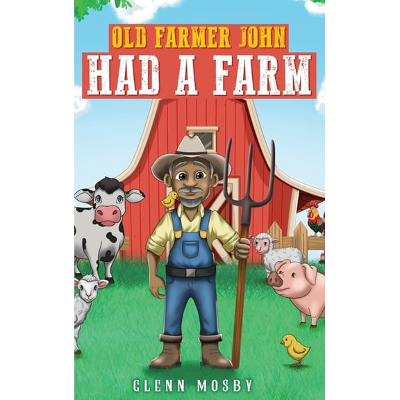 Old Farmer John Had a Farm, (Hardcover)