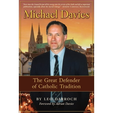 Michael Davies: The Great Defender of Catholic Tradition (Paperback)