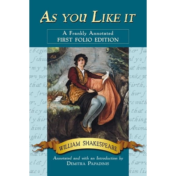 As You Like It: A Frankly Annotated First Folio Edition, (Paperback)