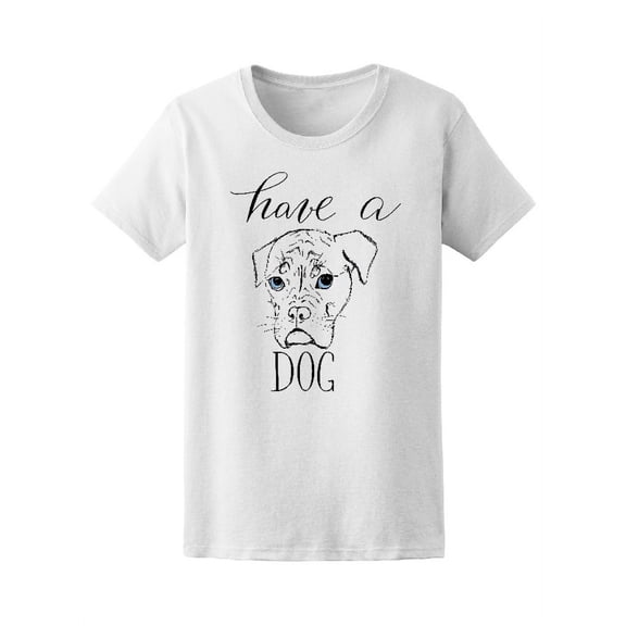 Have A Dog Hand Sketch Dog T-Shirt Women -Image by Shutterstock, Female x-Large