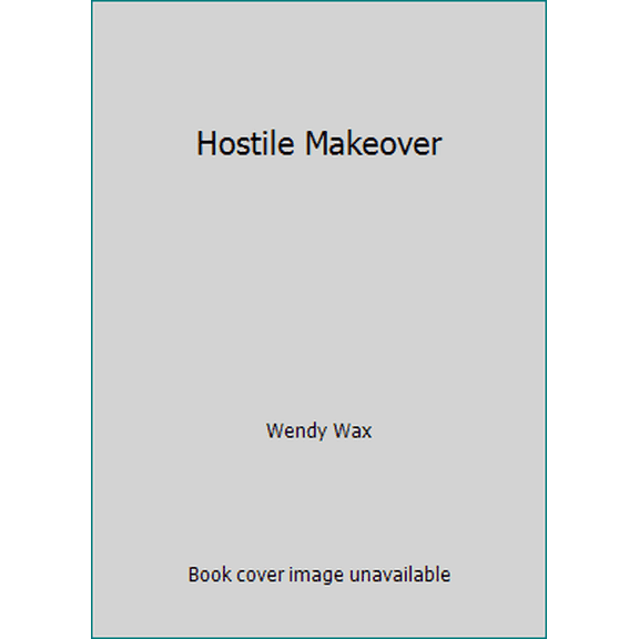 Pre-Owned Hostile Makeover (Hardcover) 0739459759 9780739459751