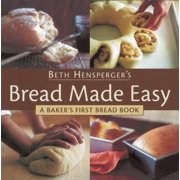 Pre-Owned Beth Hensperger's Bread Made Easy: A Baker's First Bread Book (Paperback) 1580081126 9781580081122