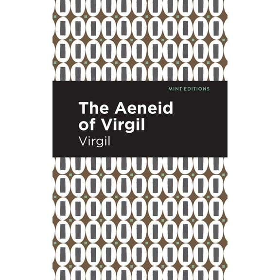 Mint Editions (Poetry and Verse) The Aeneid of Virgil, (Paperback)