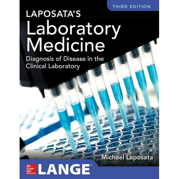 Laposata's Laboratory Medicine Diagnosis of Disease in Clinical Laboratory Third Edition, (Paperback)