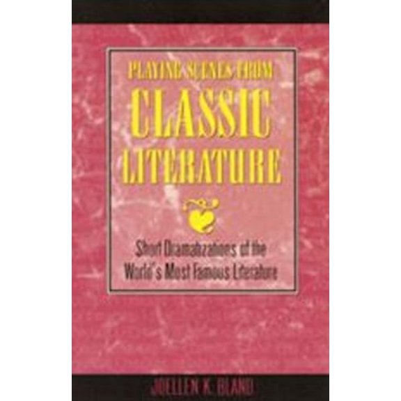 Pre-Owned Playing Scenes from Classic Literature: Short Dramatizations of the World's Most Famous Literature (Paperback) 156608024X 9781566080248