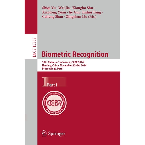 Lecture Notes in Computer Science Biometric Recognition: 18th Chinese Conference, Ccbr 2024, Nanjing, China, November 22-24, 2024, Proceedings, Part I, Book 15352, (Paperback)