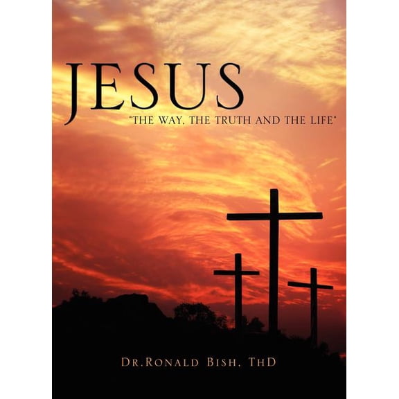 Jesus "The Way, The Truth and The Life", (Hardcover)