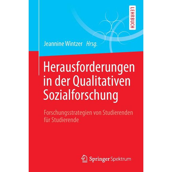 Herausforderungen in Der Qualitativen Sozialforschung: Forschungsstrategien Von Studierenden Für Studierende, (Paperback)