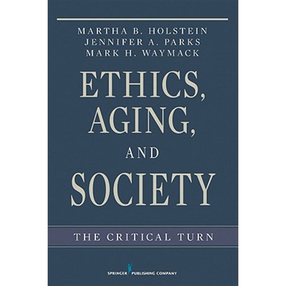 Pre-Owned Ethics, Aging, and Society: The Critical Turn (Paperback) 0826116345 9780826116345