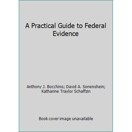 A Practical Guide to Federal Evidence [Paperback - Used]