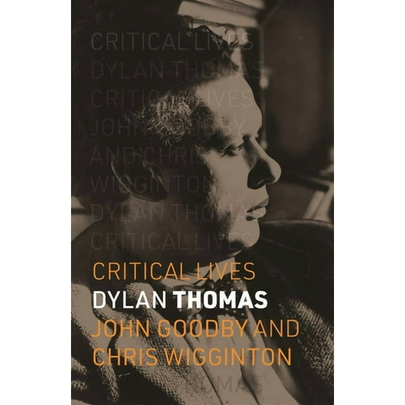 Critical Lives Dylan Thomas, (Paperback)