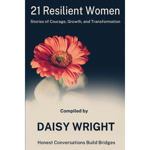 Pre-Owned 21 Resilient Women: Stories of Courage, Growth, and Transformation (Paperback) 0981310478 9780981310473