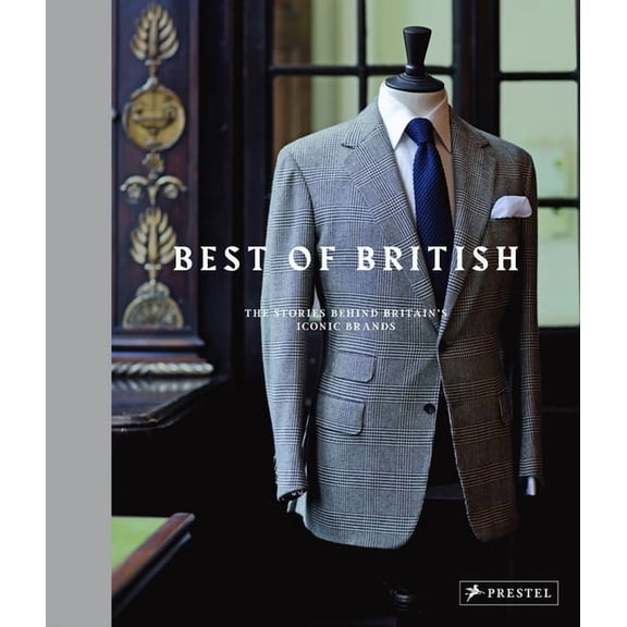 Best of British : The Stories Behind Britain's Iconic Brands (Hardcover)