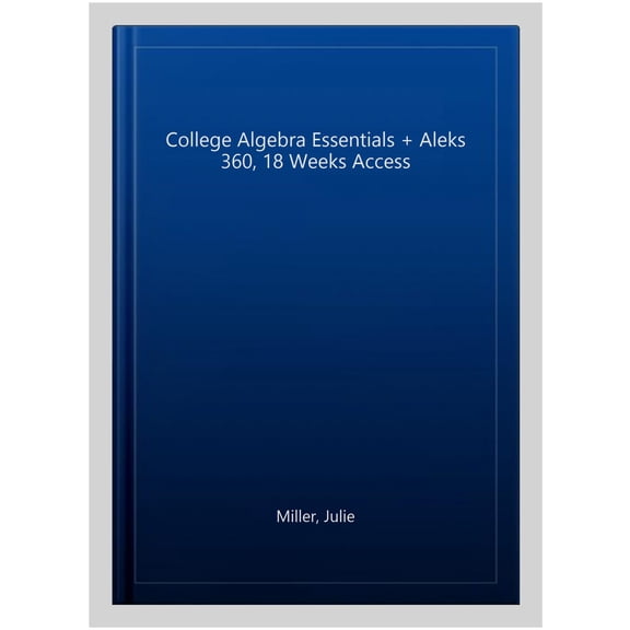Pre-Owned College Algebra Essentials with Aleks 360 Access Card 18 Weeks, (Hardcover)