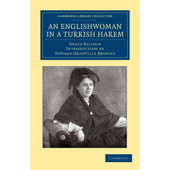 Cambridge Library Collection - Travel, M An Englishwoman in a Turkish Harem, (Paperback)