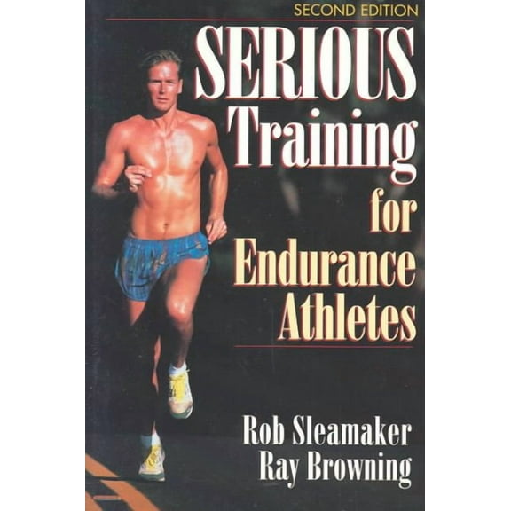 Serious Training for Endurance Athletes